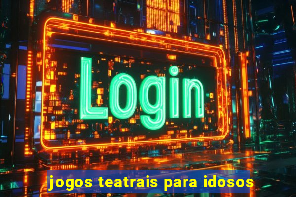 jogos teatrais para idosos